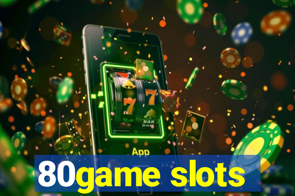 80game slots